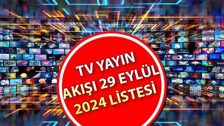 29 Eylül 2024 Pazar TV Yayın Akışı