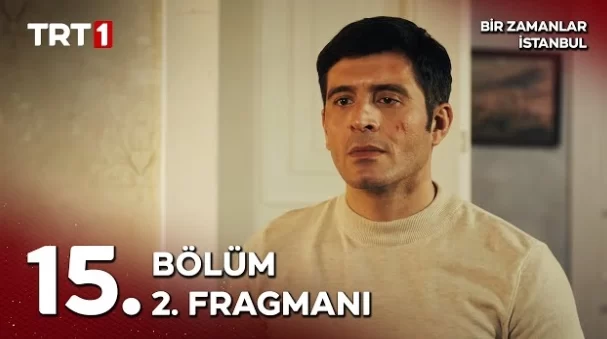 Bir Zamanlar İstanbul 15. Bölüm 2. Fragmanı