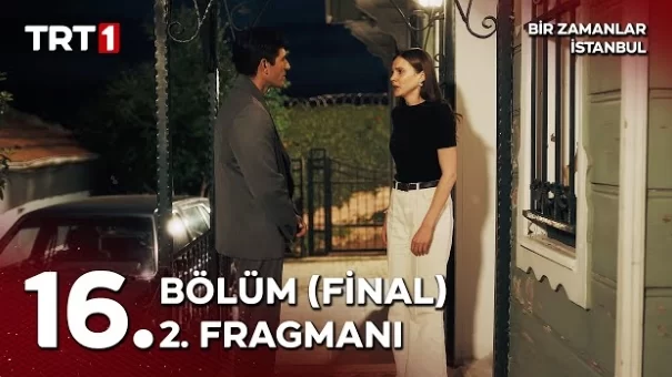 Bir Zamanlar İstanbul 16. Bölüm 2. Fragmanı (Final)