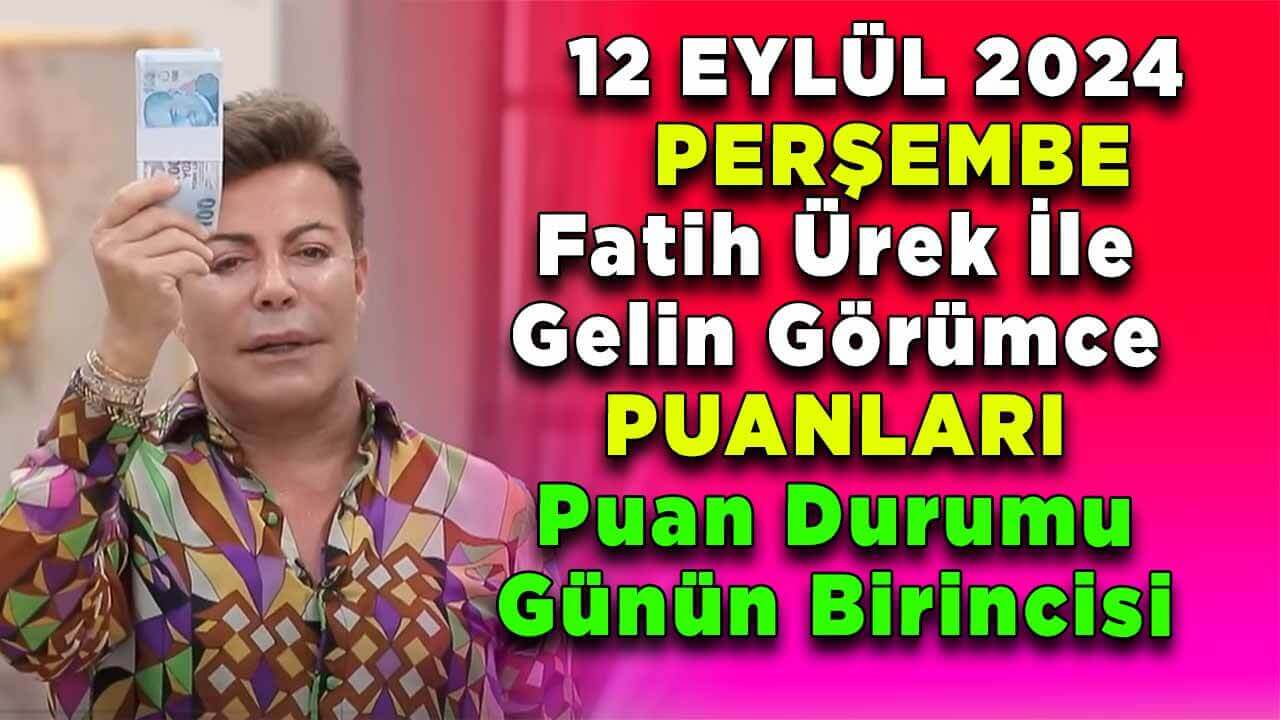 Fatih Ürek ile Gelin Görümce 12 Eylül Perşembe Puan Durumu