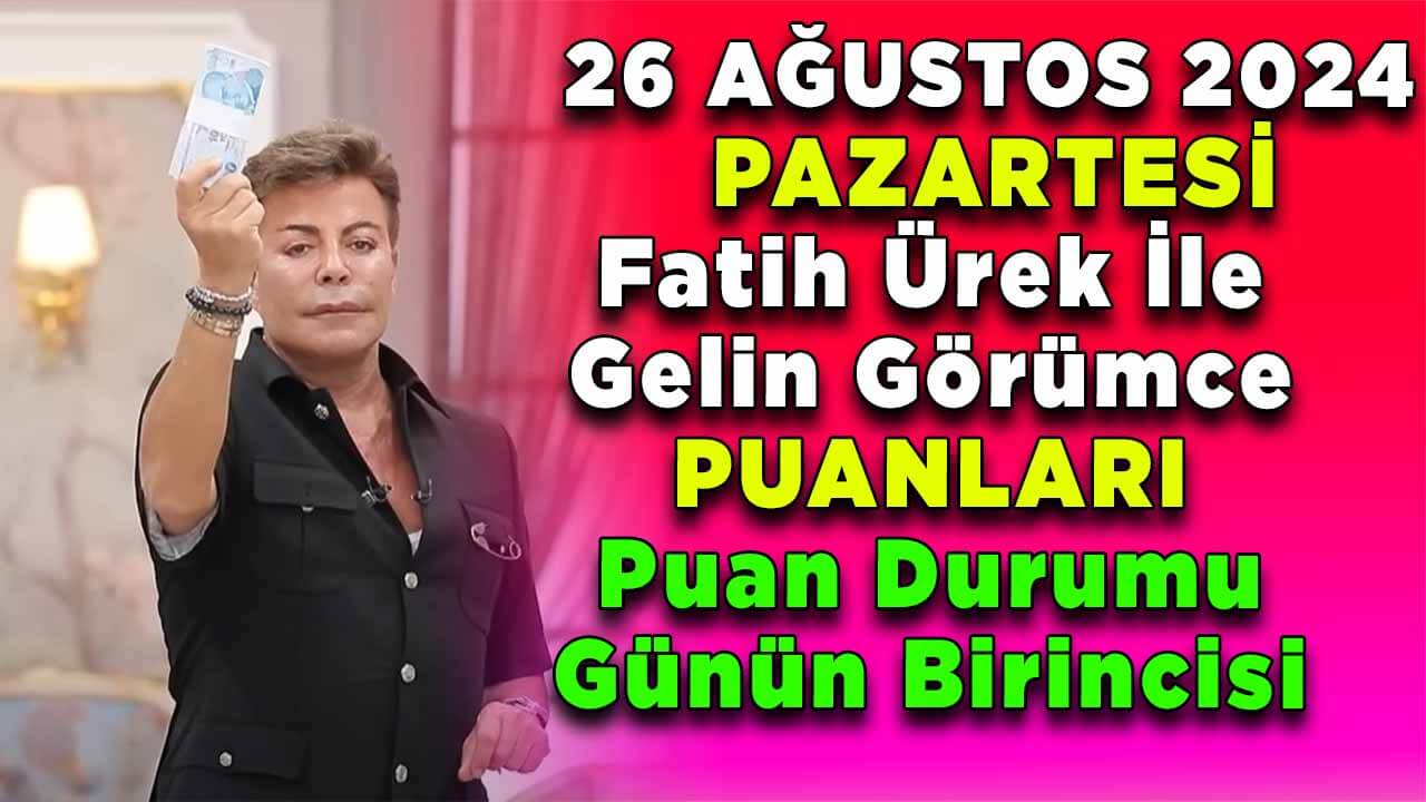 26 Ağustos Fatih Ürek ile Gelin Görümce Puan Durumu