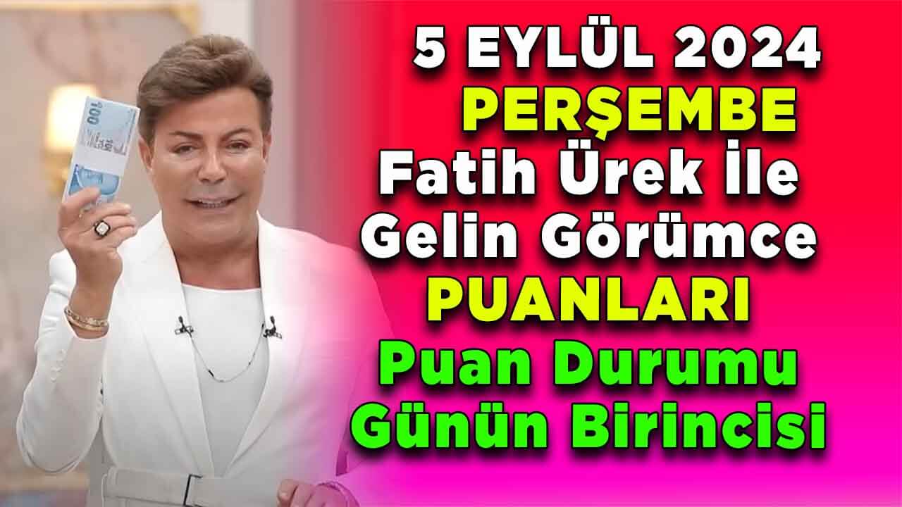 Fatih Ürek ile Gelin Görümce 5 Eylül Perşembe Günün Birincisi ve Puanları Açıklandı!