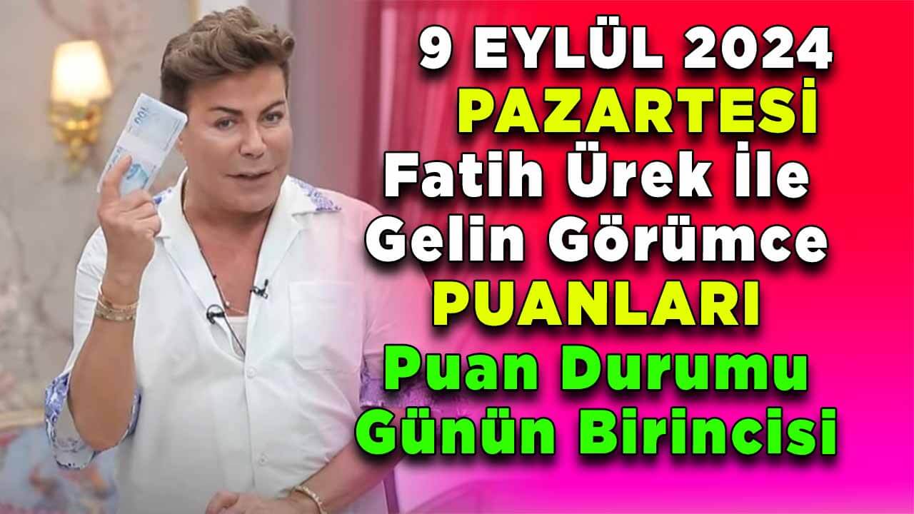 Fatih Ürek ile Gelin Görümce 9 Eylül Pazartesi Puan Durumu