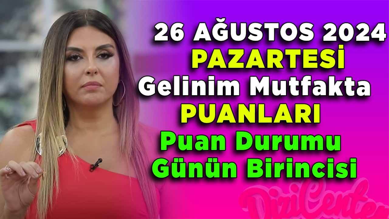 Gelinim Mutfakta 26 Ağustos Puan Durumu