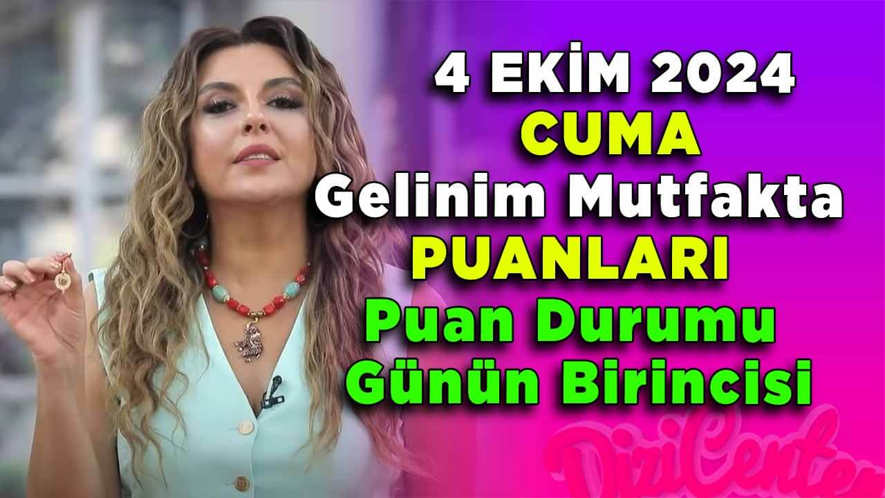 Gelinim Mutfakta 4 Ekim Cuma Puanlama Sonuçları ve Günün Birincisi