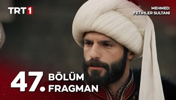 Mehmed Fetihler Sultanı 47. Bölüm Fragmanı