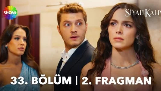 Siyah Kalp 33. Bölüm 2. Fragmanı